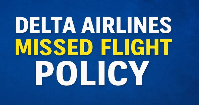 Delta Airlines Missed Flight Policy_20251175850.webp
